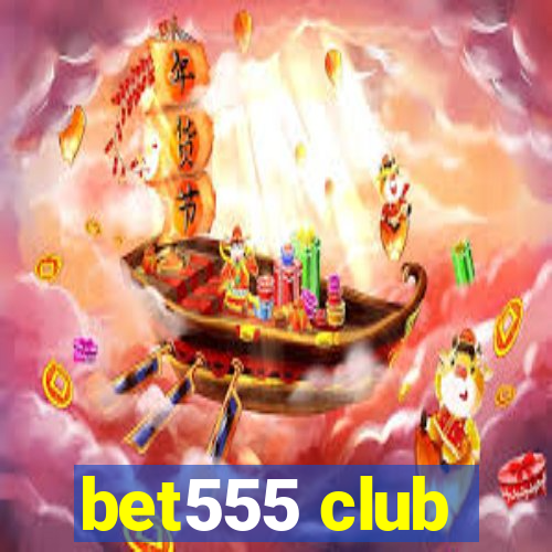 bet555 club